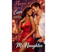Never Have I Ever: An Interracial Romance Novella: 6