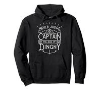 Never Judge A Captain By The Size of His Dinghy per Capitan Felpa con Cappuccio