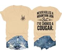 Never Killed A Mountain Lion But I've Choked A Cougar Shirt Scollo a V Divertente Maglietta con grafica su due lati, Khaki-1., XXL