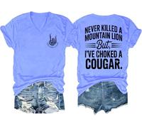 Never Killed A Mountain Lion But I've Choked A Cougar Shirt Scollo a V Divertente Maglietta con grafica su due lati, Carolina Blue-1, S