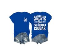 Never Killed A Mountain Lion But I've Choked A Cougar Shirt Scollo a V Divertente Maglietta con grafica su due lati, Blu zaffiro, XXL