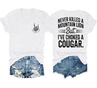 Never Killed A Mountain Lion But I've Choked A Cougar Shirt Scollo a V Divertente Maglietta con grafica su due lati, bianco-1, XXL