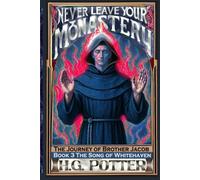 Never Leave Your Monastery Book III: the Song of Whitehaven