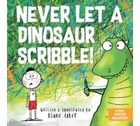 Never Let a Dinosaur Scribble