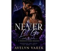 Never Let Go: A Possessive Dark Romance