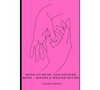 Never Let Me Go: GCSE Revision Notes - Revised & Updated Edition