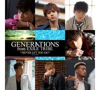 NEVER LET YOU GO - GENERATIONS