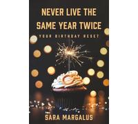 Never Live The Same Year Twice: Your Birthday Reset