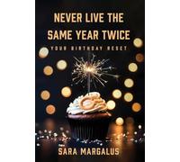 Never Live The Same Year Twice: Your Birthday Reset