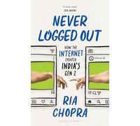 Never Logged Out: How the Internet Created India's Gen Z