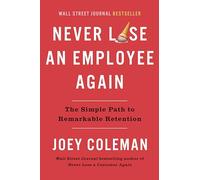 Joey Coleman Never Lose an Employee Again (Copertina rigida)