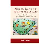 Never Lose at Monopoly Again: The 7-Day Complete Beginner's Winning System