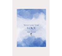 Never Lose Your Voice Daily Journal