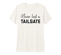 Never Lost a Tailgate Sign,I Never Lose a Tailgate Football Maglietta Premium