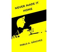 NEVER MADE IT HOME: Nunca llegó a casa (english version)