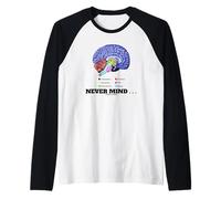 Never Mind... Anatomia del Cervello Umano Psiche Psicologia Umorismo Maglia con Maniche Raglan