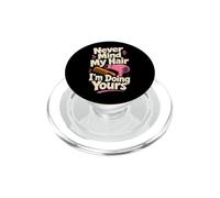 Never Mind My Hair - Divertente umorismo da parrucchiere PopSockets PopGrip per MagSafe