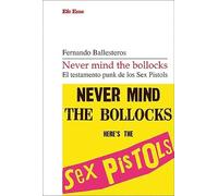 Never mind the bollocks. El testamento punk de los Sex Pistols: 21