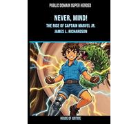 Never, Mind!: The Rise of Captain Marvel Jr.