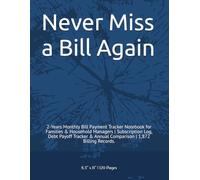 Never Miss a Bill Again: 2-Years Monthly Bill Payment Tracker Notebook for Families & Household Managers | Subscription Log, Debt Payoff Tracker & Annual Comparison | 1,872 Billing Records.