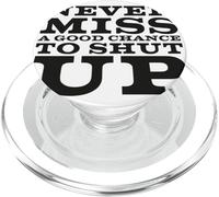 Never miss a good chance to shut up PopSockets PopGrip per MagSafe