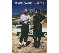 Never Name The River