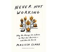 Malissa Clark Never Not Working (Copertina rigida)