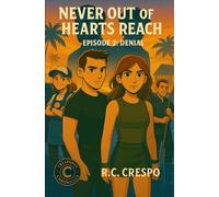 Never Out of Hearts Reach: Episode Two: Denial