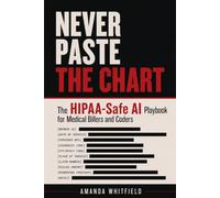 Never Paste the Chart: The HIPAA-Safe AI Playbook for Medical Billers and Coders