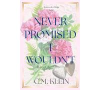 Never Promised I Wouldn't: A Second Chance Romance