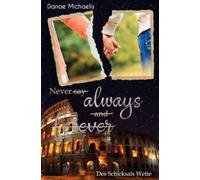 Never say Always and Forever: Des Schicksals Wette