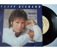 Never Say Die (Give A Little Bit More) - Cliff Richard 7" 45