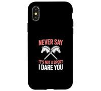 Never Say It's Not A Sport I Dare You Custodia per iPhone X/XS