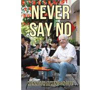 Never Say No: My Journey from Saddleworth to Saigon