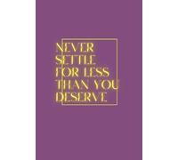 Never settle for less than you deserve: Optimistic Gift Notebook Journal | size 6x9 inch | lila mat cover | 100 blank white pages
