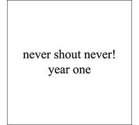 Never Shout Never - Year One