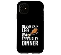 Never Skip Leg Day Soprattutto cena scherzo palestra Custodia per iPhone 11