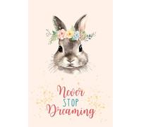 Never Stop Dreaming: Daily Journal
