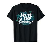Never Stop Learning Inspirational Education Citazione Maglietta