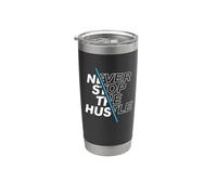 Never Stop The Hustle Inspirational Hustler Imprenditore Bicchiere termico in acciaio inox doppia parete