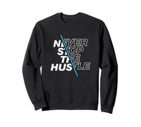 Never Stop The Hustle Inspirational Hustler Imprenditore Felpa