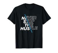 Never Stop The Hustle Inspirational Hustler Imprenditore Maglietta