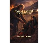 Never Surrender Your Freedom: 1