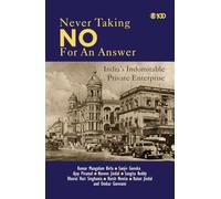 Never Taking No for an Answer | India’s Indomitable Private Enterprise