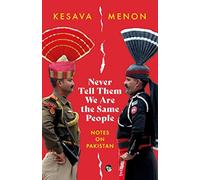 Never Tell them we are the same People :Notes on Pakistan - NUOVO