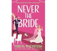 Never The Bride: Don’t miss this hilarious rom-com from the author of Wish You Were Here in 2025!