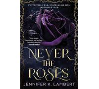 Never the Roses