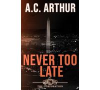 Never Too Late: The Corporation Book #2