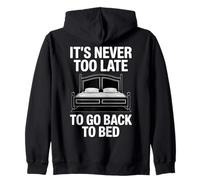 Never Too Late To Go Back To Bed Citazione divertente Felpa con Cappuccio