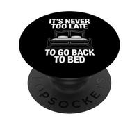 Never Too Late To Go Back To Bed Citazione divertente PopSockets PopGrip Adesivo